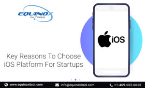 Key Reasons To Choose iOS Platform For Startups