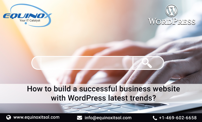 How To Build A Successful Business Website With WordPress Latest Trends?