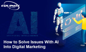 How To Solve Issues With AI Into Digital Marketing