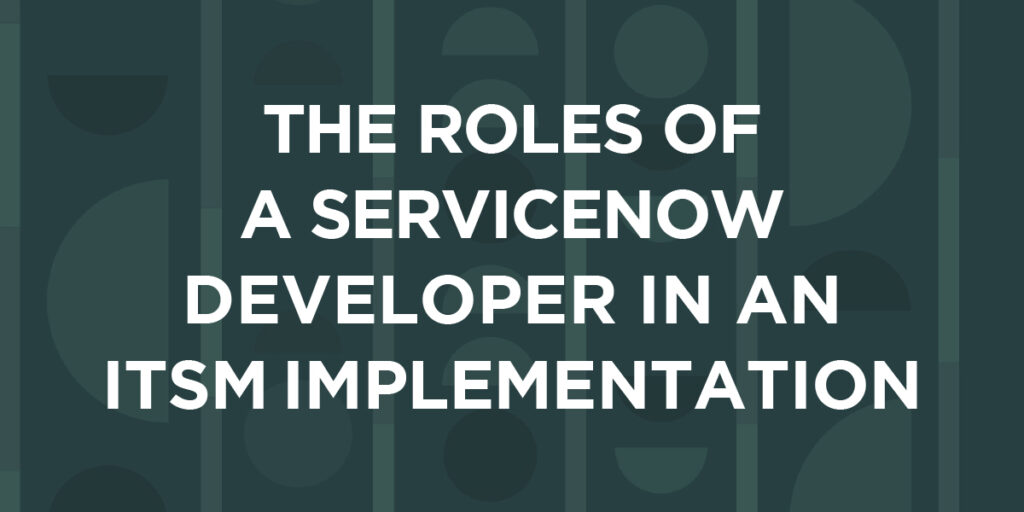 ServiceNow Consultant roles and responsibilities