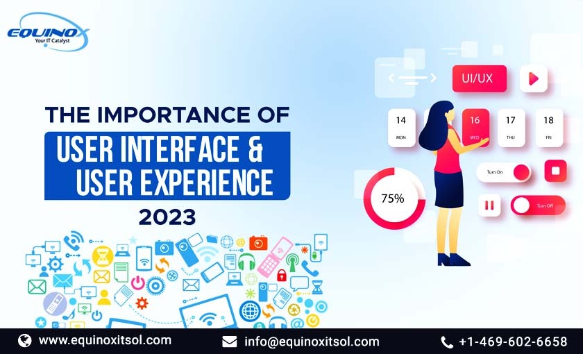 The Importance of User Interface and User Experience in 2023 