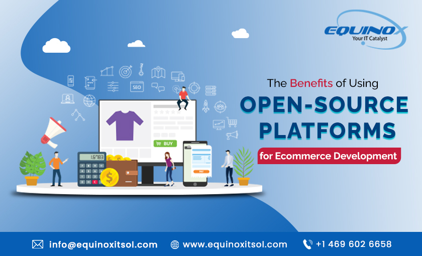 The benefits of using open-source platforms for ecommerce development 