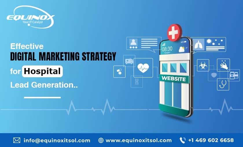 Effective Digital Marketing Strategy for Hospital Lead Generation 