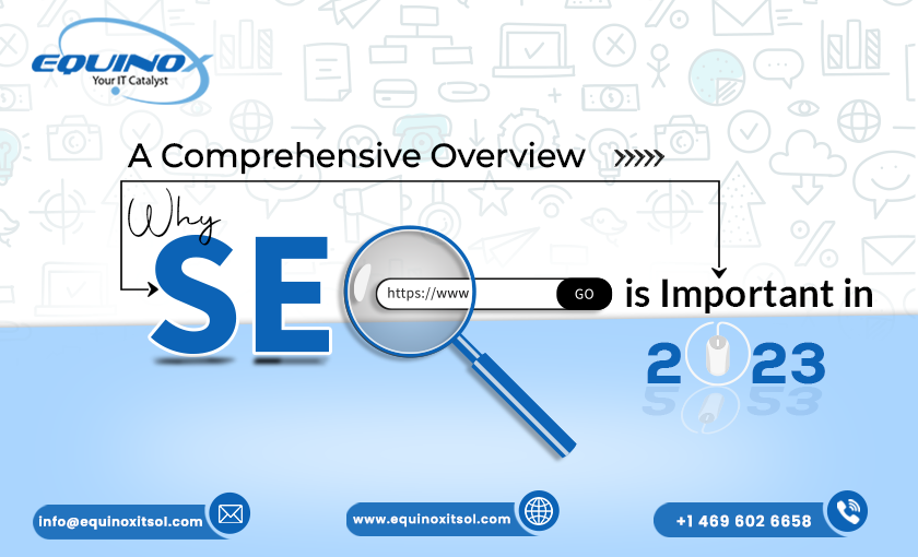 A Comprehensive Overview and Why SEO is Important in 2023