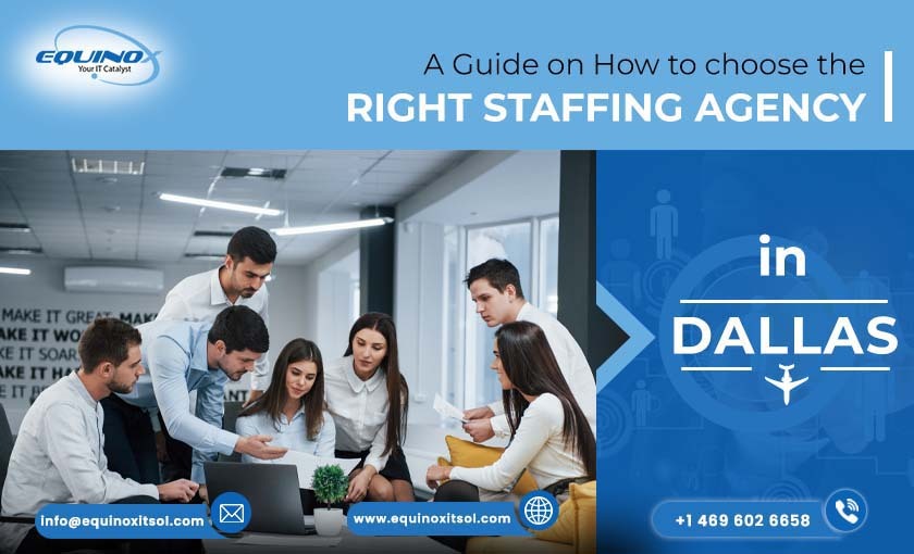 A guide on How to choose the right staffing agency in Dallas