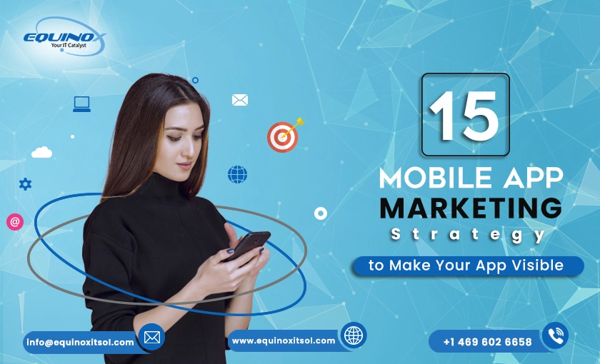 15 Mobile App Marketing Strategy to Make Your App Visible